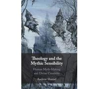 Theology and the Mythic Sensibility: Human Myth-Making and Divine Creativity