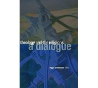 Theology and the Religions: A Dialogue
