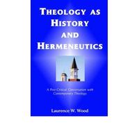 Theology As History and Hermeneutics (Paperback) - Common