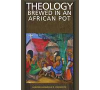 Theology Brewed in an African Pot
