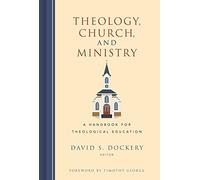 Theology, Church, and Ministry: A Handbook for Theological Education