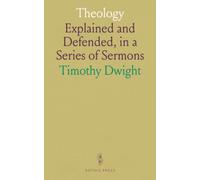 Theology: Explained and Defended, in a Series of Sermons