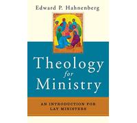 Theology for Ministry: An Introduction for Lay Ministers