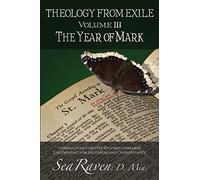 Theology From Exile Volume III: The Year of Mark: Volume 3