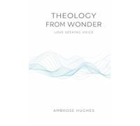 Theology from Wonder: Love Seeking Voice