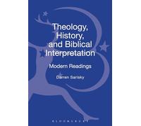 Theology, History, and Biblical Interpretation: Modern Readings