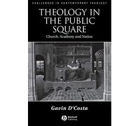 Theology in the Public Square: Church, Academy, and Nation (Challenges in Contemporary Theology)