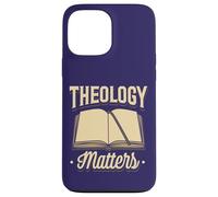 Theology Matters Funny Quote Reformed Christian Believers Case for iPhone 13 Pro Max