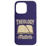 Theology Matters Funny Quote Reformed Christian Believers Case for iPhone 14 Pro Max
