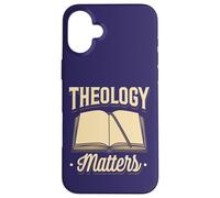 Theology Matters Funny Quote Reformed Christian Believers Case for iPhone 16 Plus