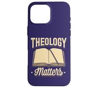 Theology Matters Funny Quote Reformed Christian Believers Case for iPhone 16 Pro Max