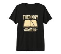 Theology Matters Funny Quote Reformed Christian Believers Premium T-Shirt
