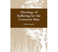 Theology of Suffering for the Common Man