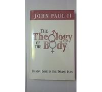 Theology of the Body Human: Love in the Divine Plan