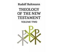 Theology of the New Testament: Volume Two