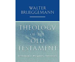 Theology of the Old Testament: Testimony, Dispute, Advocacy