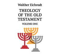 Theology of the Old Testament: Volume 1 (Old Testament Library)