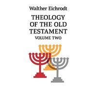 Theology of the Old Testament: Volume 2 (Old Testament Library)