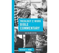 Theology of Work Bible Commentary: One-Volume Hardcover Edition: One-volume Edition