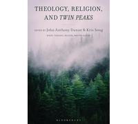 Theology, Religion, and Twin Peaks (Theology, Religion, and Pop Culture)
