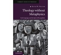 Theology without Metaphysics: God, Language, and the Spirit of Recognition: Series Number 8 (Current Issues in Theology, Series Number 8)