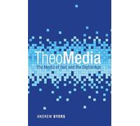 TheoMedia: The Media of God and the Digital Age