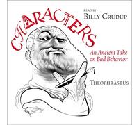 Theophrastus' Characters: An Ancient Take on Bad Behavior