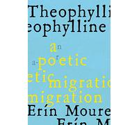 Theophylline: A Poetic Migration via the Modernisms of Rukeyser, Bishop, Grimké (de Castro, Vallejo)