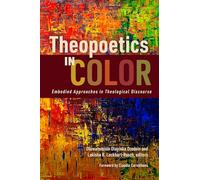 Theopoetics in Color: Embodied Approaches in Theological Discourse