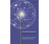 Theopolitical Imagination: Christian Practices of Space and Time