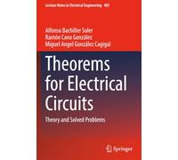 Theorems for Electrical Circuits: Theory and Solved Problems (Lecture Notes in Electrical Engineering)