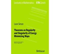 Theorems on Regularity and Singularity of Energy Minimizing Maps (Lectures in Mathematics. ETH Zürich)