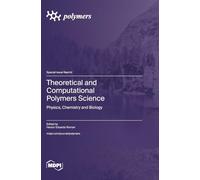 Theoretical and Computational Polymers Science: Physics, Chemistry and Biology