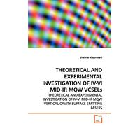 THEORETICAL AND EXPERIMENTAL INVESTIGATION OF IV-VI MID-IR MQW VCSELs: THEORETICAL AND EXPERIMENTAL INVESTIGATION OF IV-VI MID-IR MQW VERTICAL CAVITY SURFACE EMITTING LASERS