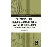 Theoretical and Historical Evolutions of Self-Directed Learning : The Case for Learner-Led Education