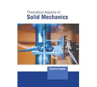 Theoretical Aspects of Solid Mechanics