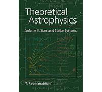 THEORETICAL ASTROPHYSICS VOL.II: STARS AND STELLAR SYSTEMS