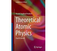 Theoretical Atomic Physics (Graduate Texts in Physics)