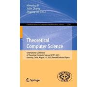 Theoretical Computer Science: 43rd National Conference of Theoretical Computer Science, NCTCS 2025, Kunming, China, August 3-5, 2025, Revised Selected ... in Computer and Information Science, 2710)