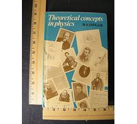 Theoretical Concepts in Physics: An Alternative View of Theoretical Reasoning in Physics for Final-Year Undergraduates