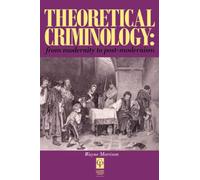 Theoretical Criminology from Modernity to Post-Modernism