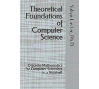 Theoretical Foundations of Computer Science: Discrete Mathematics for Computer Scientists in a Nutshell