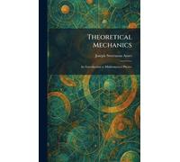 Theoretical Mechanics: An Introduction to Mathematical Physics