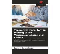 Theoretical model for the resizing of the Venezuelan educational system: a look from transdisciplinarity and decentralization in postmodern times