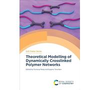 Theoretical Modelling of Dynamically Crosslinked Polymer Networks: Volume 23 (Soft Matter Series)