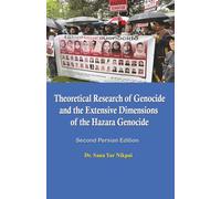 Theoretical Research of Genocide and the Extensive Dimensions of the Hazara Genocide: Persian Edition