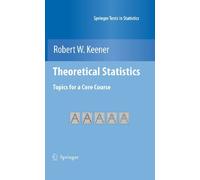 Theoretical Statistics: Topics for a Core Course (Springer Texts in Statistics)