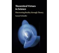Theoretical Virtues in Science: Uncovering Reality through Theory