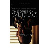 Theoretical Weirdo: A Mish Mash of Ramblings about Weirdness: 1