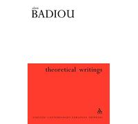 Theoretical Writings: Alain Badiou (Athlone Contemporary European Thinkers)